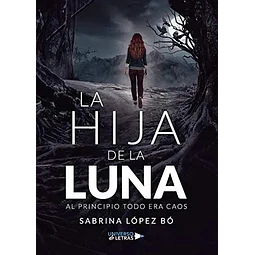La hija de la luna. Al principio era caos