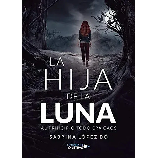 La hija de la luna. Al principio era caos