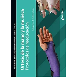 Ortesis de la mano y la muñeca. Protocolos de reeducación