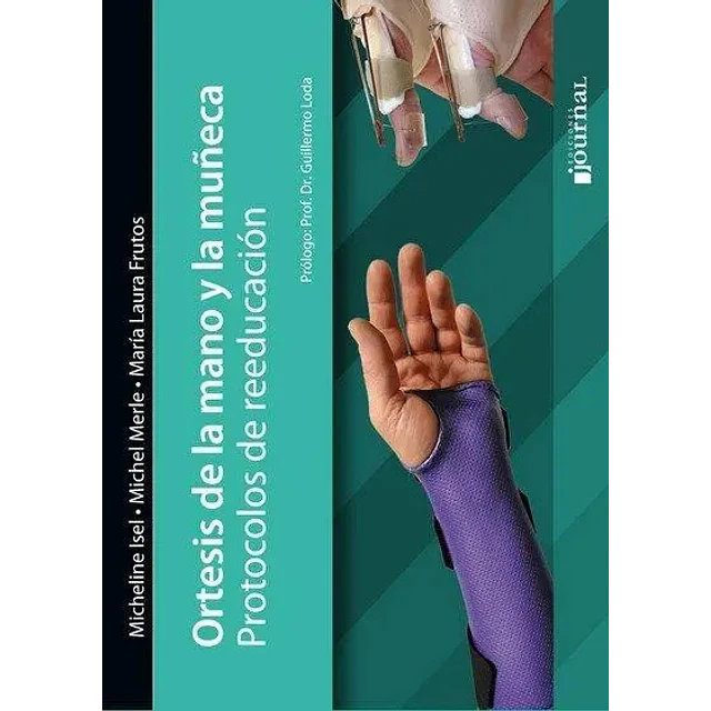 Ortesis de la mano y la muñeca. Protocolos de reeducación
