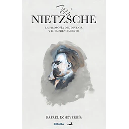 Mi Nietzsche. La filosogía del devenir y el emprendimiento