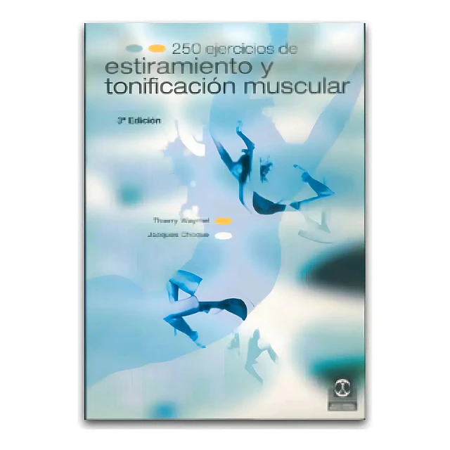 250 ejercicios de estiramiento y tonificación muscular