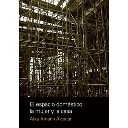 El espacio doméstico: la mujer y la casa