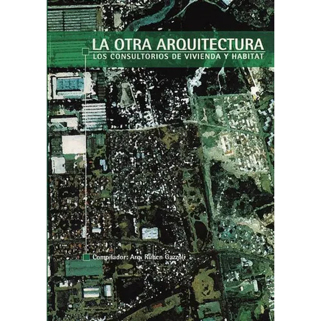 La otra arquitectura. Los consultorios de vivienda y habitat