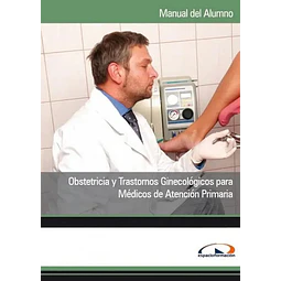Obstetricia y Trastornos Ginecológicos para Médicos de Atención Primaria