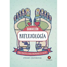 Reflexología. Sanación. Una práctica para promover la salud