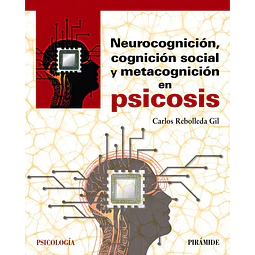 Neurocognición, cognición social y metacognición en psicosis