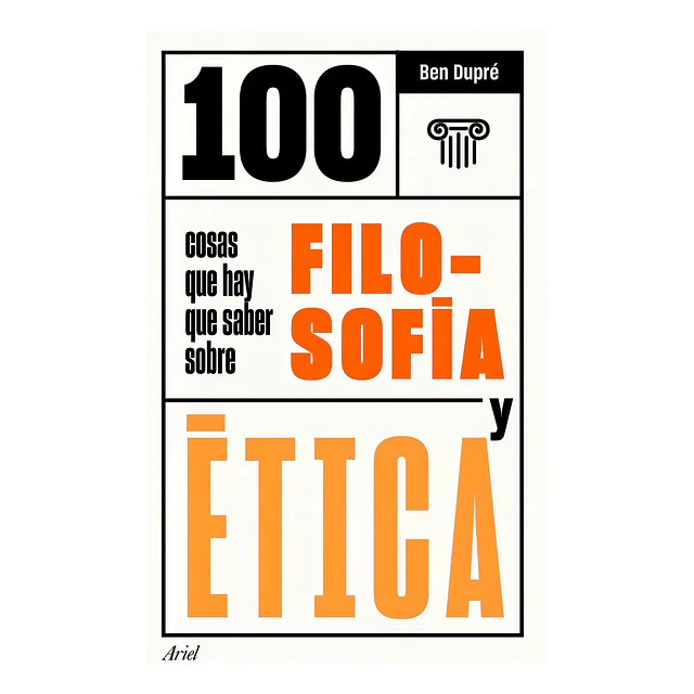 100 Cosas que hay que saber sobre la filosofia y etica