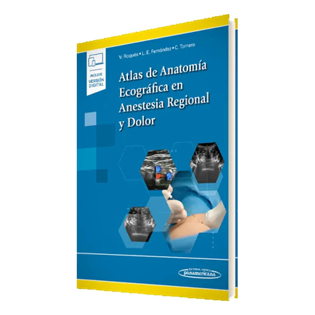 Atlas de anatomía ecográfica en anestesia regional y dolor