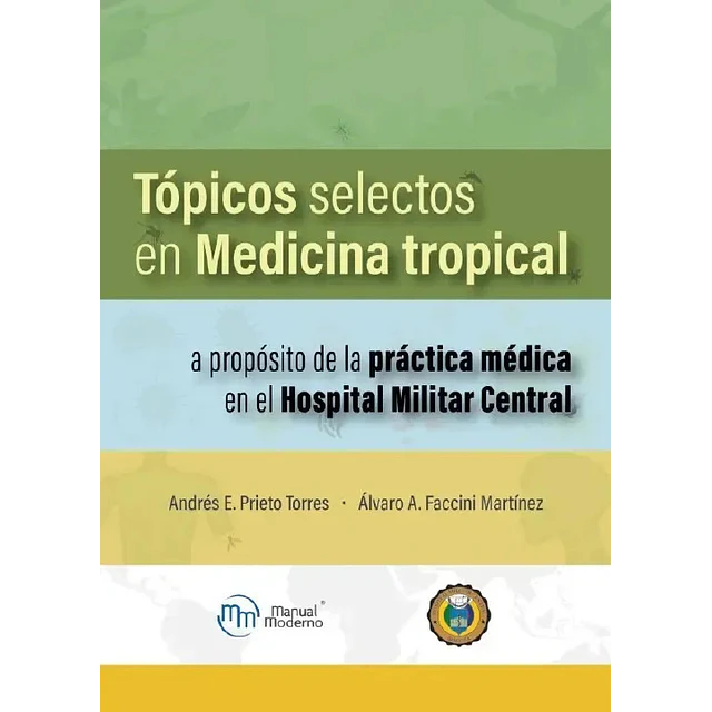 Tópicos selectos en medicina tropical a propósito de la práctica médica en el Hospital Militar Centr