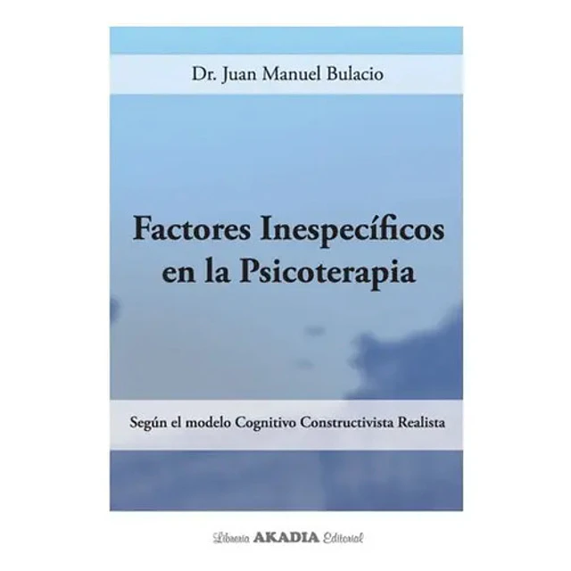 Factores inespecíficos en la psicoterapia, según el modelo cognitivo constructivista realista