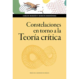 Constelaciones en Torno a la Teoría Crítica
