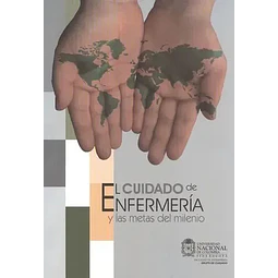 El cuidado de enfermería y la metas del milenio