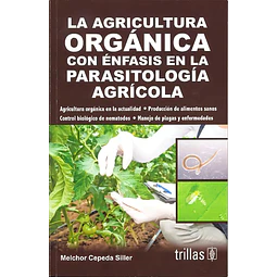 La agricultura Orgánica con énfasis en la Parasitología Agrícola