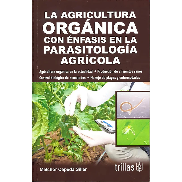 La agricultura Orgánica con énfasis en la Parasitología Agrícola