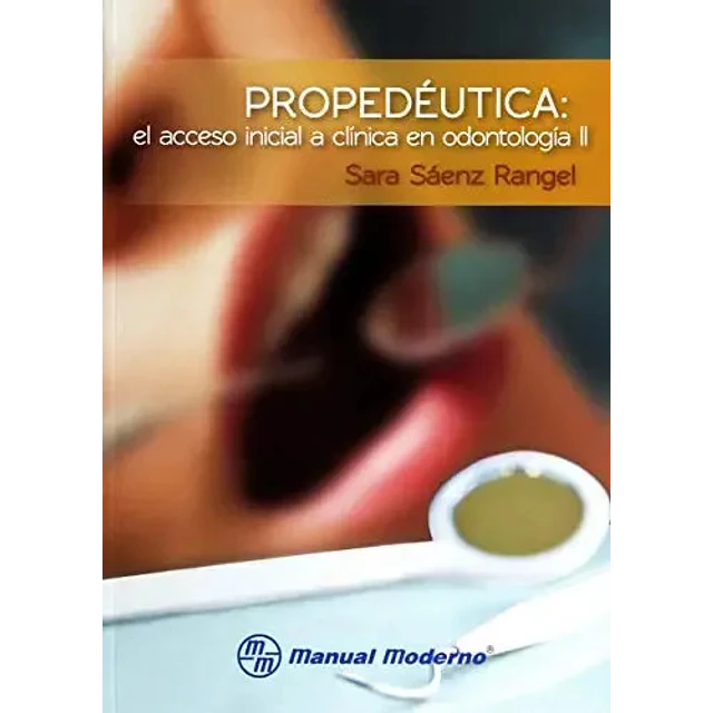 Propedéutica: el acceso inicial a clínica en odontología II