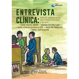 Entrevista Clínica: infantil, adolescente, de la salud, familiar y grupal