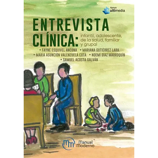 Entrevista Clínica: infantil, adolescente, de la salud, familiar y grupal
