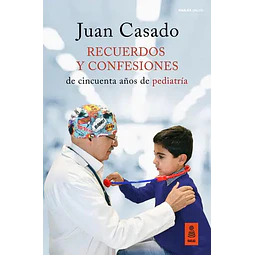 Recuerdos y confesiones de cincuenta años de pediatría