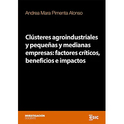Clústeres agroindustriales y pequeñas y medianas empresas: factores críticos, beneficios e impactos