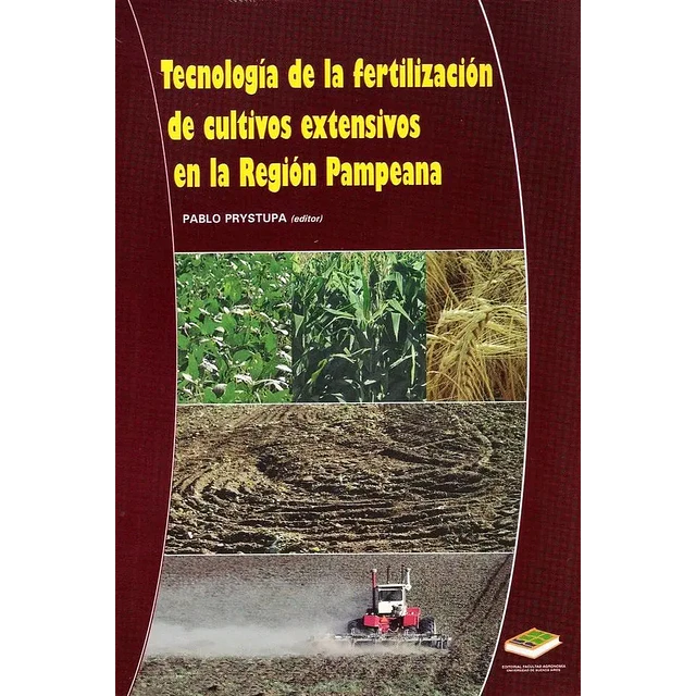 Tecnología de la fertilización de cultivos extensivos en la Región Pampeana