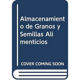 El almacenamiento de granos y semillas alimenticias