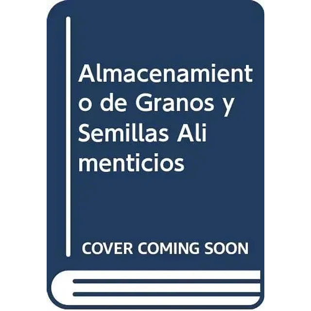 El almacenamiento de granos y semillas alimenticias