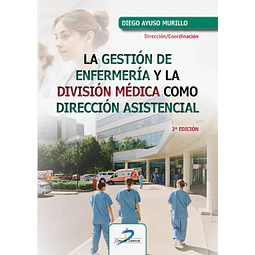 La gestión de enfermería y la división médica como dirección asistencial