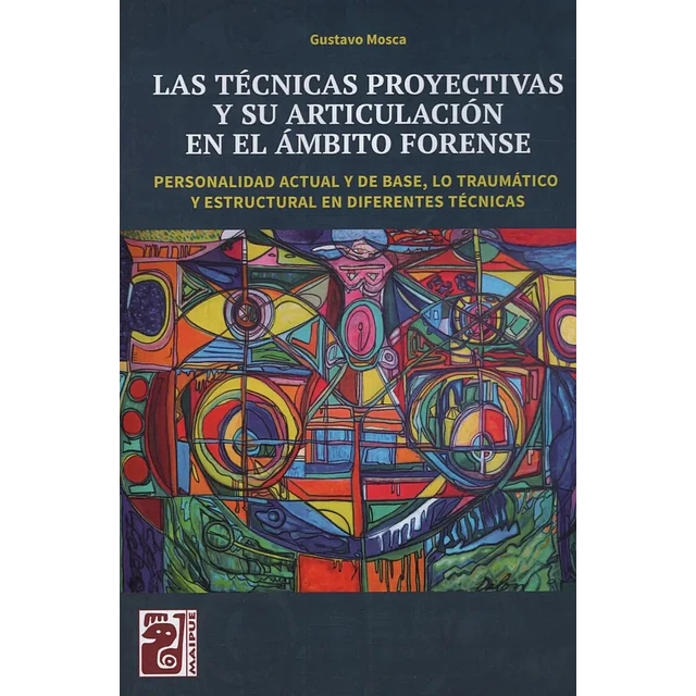 Las técnicas proyectivas y su articulación en el ámbito forense.