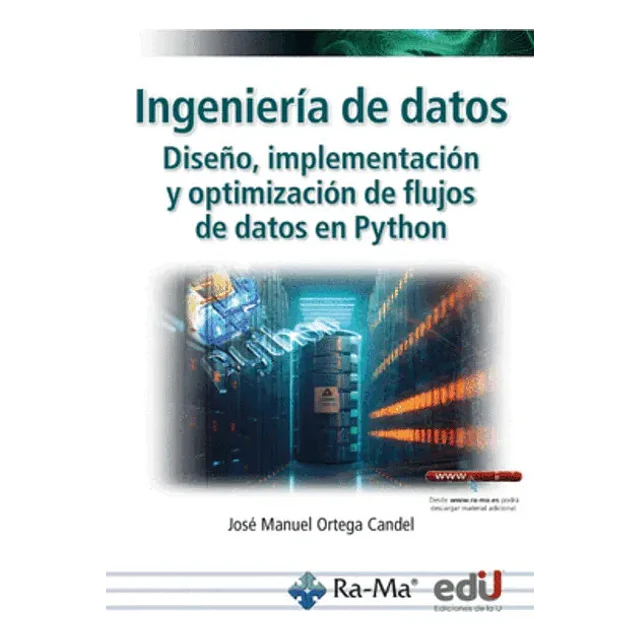 Ingeniería de datos. Diseño, implementación y optimización de fluos de datos con Python
