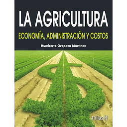 La Agricultura. Economía, administración y costos