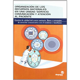Organización de los recursos materiales en una unidad / servicio. Comunicación y atención al pacient