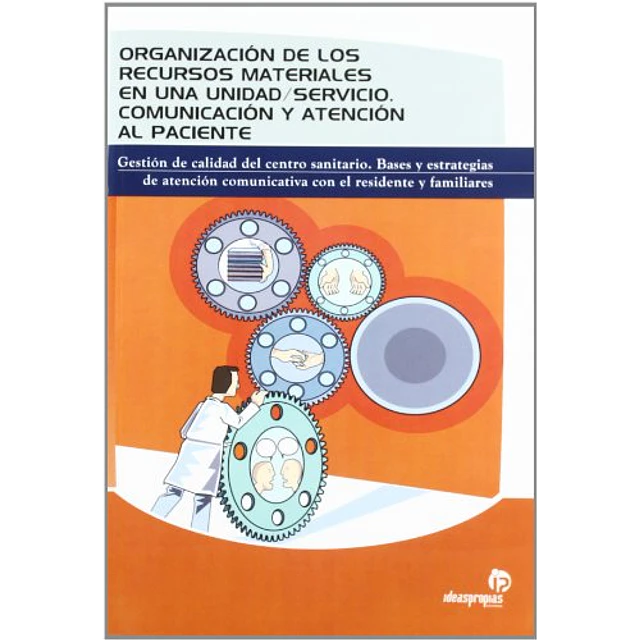 Organización de los recursos materiales en una unidad / servicio. Comunicación y atención al pacient