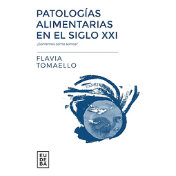 Patologías Alimentarias en el Siglo XXI