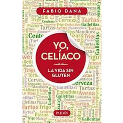 Yo , Celíaco La vida sin Gluten