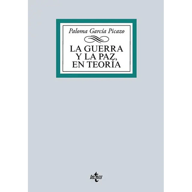 La guerra y la paz en teoría
