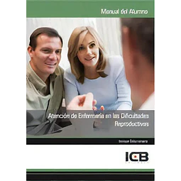 Atención de enfermería en las Dificultades Reproductivas