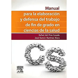 Manual para la elaboración y defensa del trabajo de fin de grado en ciencias de la salud
