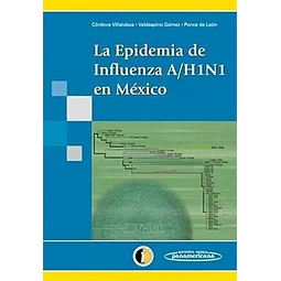 La epidemia de Influenza A/H1N1 en Mexico