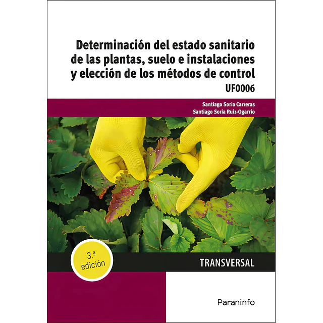 Determinación del estado sanitario de las plantas, suelo e instalaciones y elección de los métodos