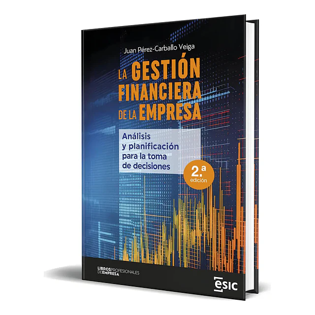 La gestión financiera de la empresa: Análisis y planificación para la toma de decisiones