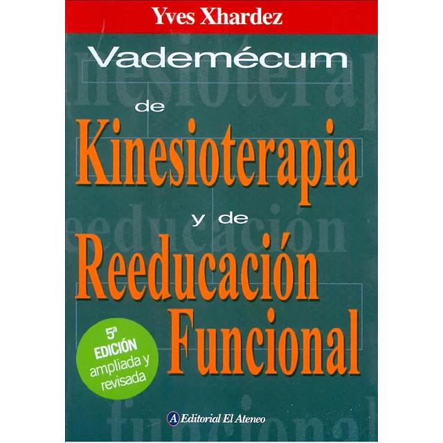 Vademécum de Kinesioterapia y de Reeducación Funcional