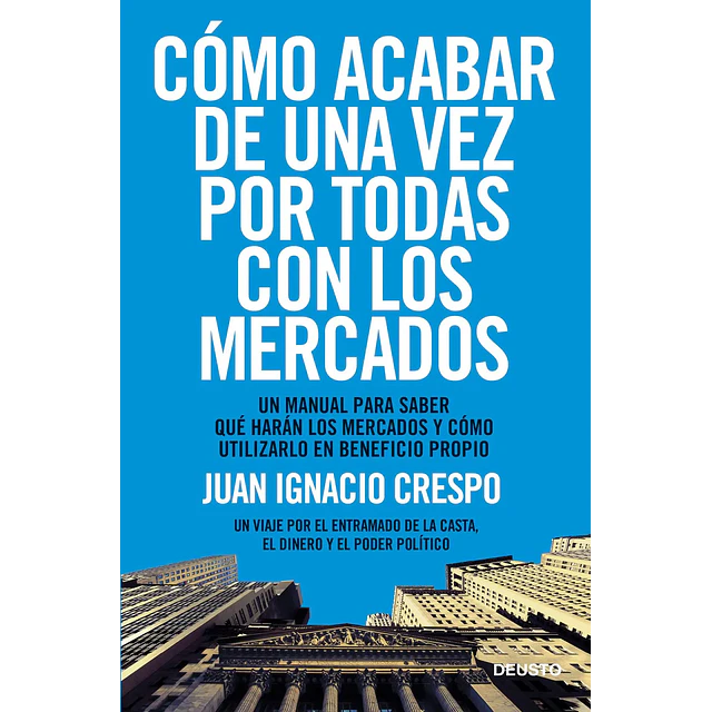 Cómo acabar de una vez por todas con los mercados.