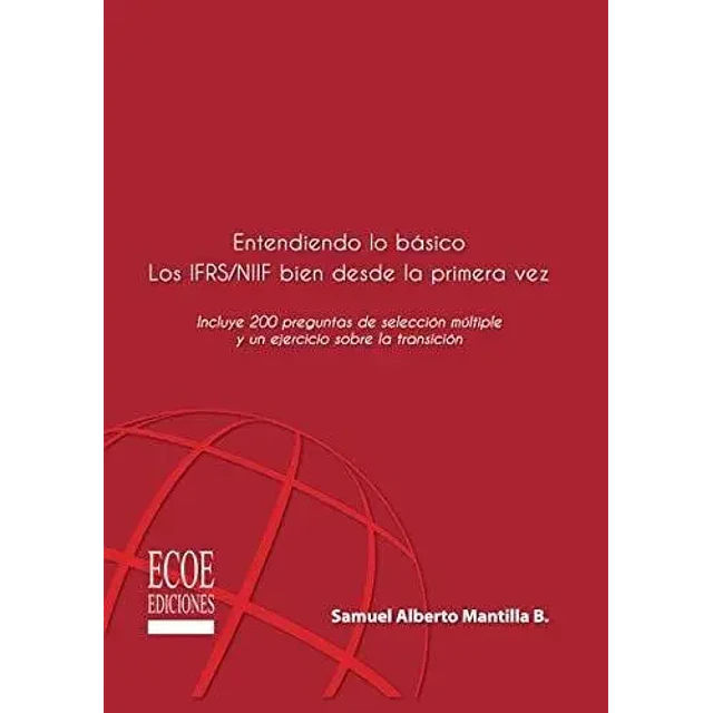 Entendiendo lo básico Los IFRS / NIIF bien desde la primera vez