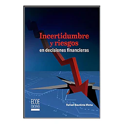 Incertidumbre y Riesgos en Decisiones Financieras