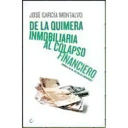 De la quimera inmobiliaria al colapso financiero