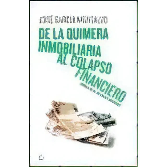 De la quimera inmobiliaria al colapso financiero