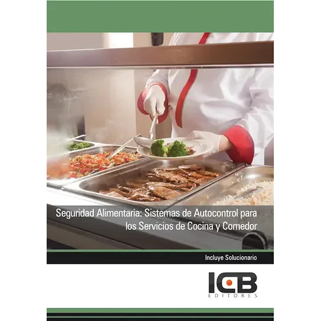 Segurida Alimentaria : Sistema de Autocontrol para los Servicios de Cocina y Comedor