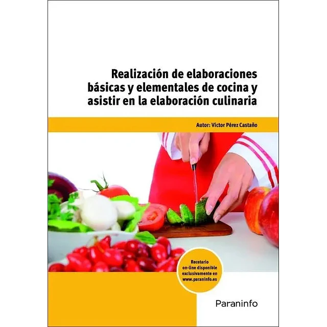 Realización de elaboraciones básicas y elementales de cocina y asistir en la elaboración culinaria
