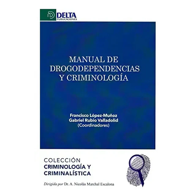 Manual de drogodependencias y criminología